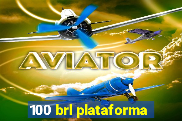 100 brl plataforma